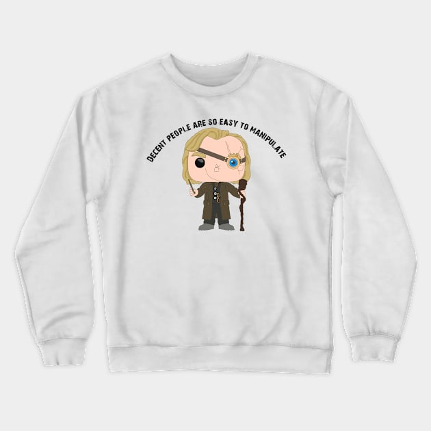 Professor Mad Eye Moody - manipulate Crewneck Sweatshirt by Wenby-Weaselbee